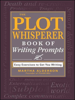 cover image of The Plot Whisperer Book of Writing Prompts